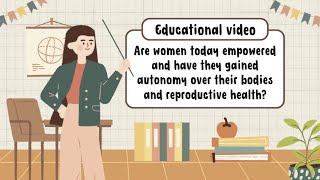 Are Women Today Empowered And Have They Gained Autonomy Over Their Bodies And Reproductive Health?