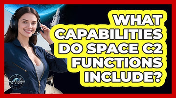 What Capabilities Do Space C2 Functions Include?