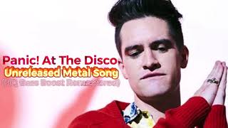 Panic! At The Disco|Unreleased Metal Song (HQ Bass Boost)