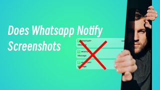📸 Does WhatsApp Notify Screenshots?