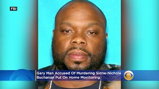 Famous Gary Man Accused Of Murdering Sidne-Nichole Buchanan Put On Home Monitoring Wealth