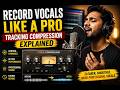 Record Vocals Like a Pro | Tracking Compression Explained 🔥🔥