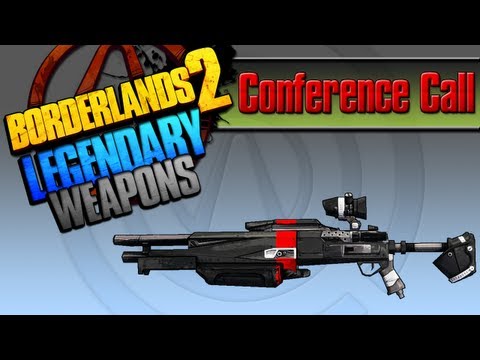 BORDERLANDS 2 | *Conference Call* Legendary Weapons Guide