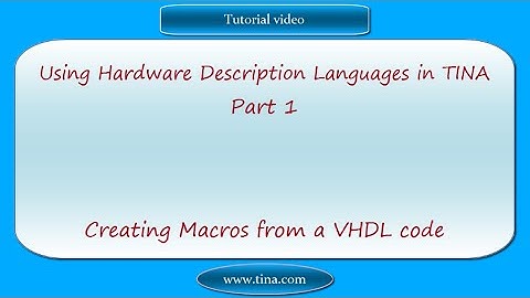 Using Hardware Description Languages in TINA, part 1: Creating Macros from a VHDL code