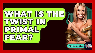 What Is The Twist In Primal Fear? - The Drama Reel