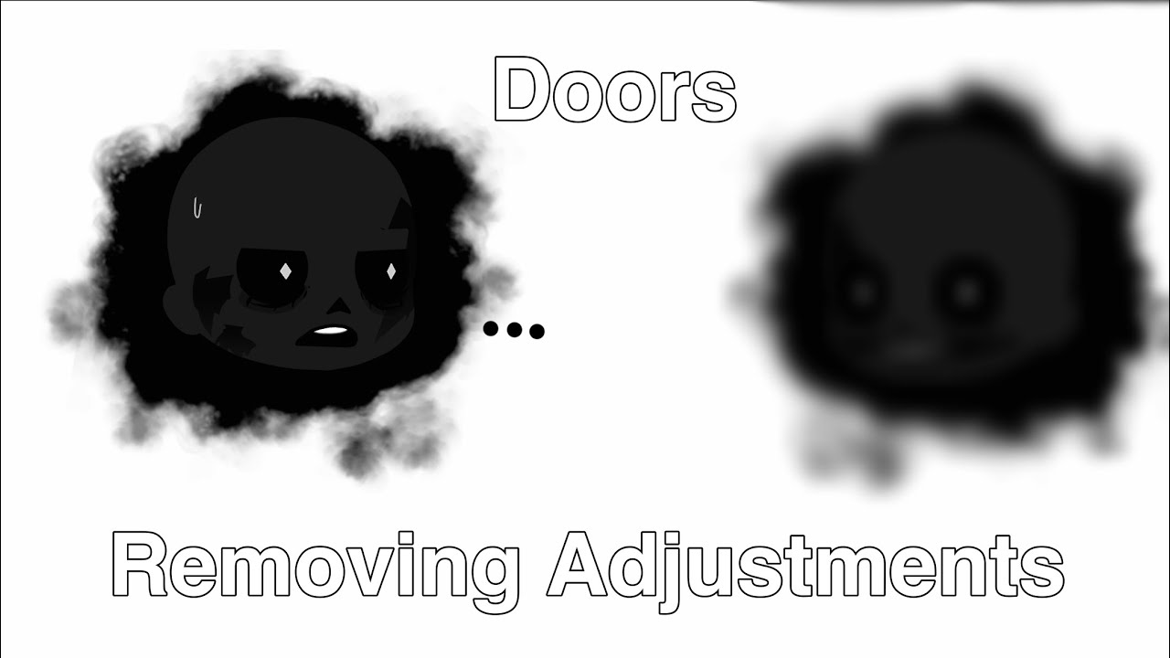 Removing Adjustments (Doors Edition) Roblox Doors/Gacha Club - YouTube