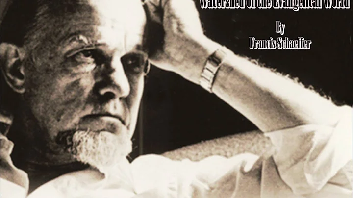 Francis Schaeffer - The Watershed of the Evangelic...