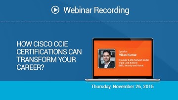 Webinar Recording | How Cisco CCIE Certifications can transform your Career? - Thu 26th Nov 2015
