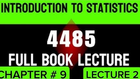 AIOU 4485 full book statistics Introduction to statistics (Chapter 9)(lecture 2 )