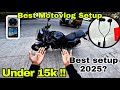 Best Motovlog Setup Under 15k? || 2025 Best setup Beginner Must Watch @Trackermoto