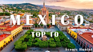 10 Best Places To Visit In Mexico | Mexico Travel Guide by Scenic Hunter 18,711 views 3 months ago 21 minutes