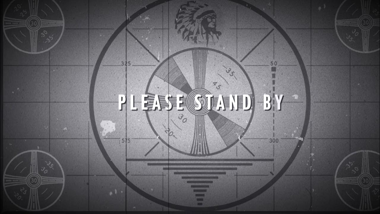 надпись please stand by. Please stand be. Please stand by fallout 3. экран please stand by. Please stand by.