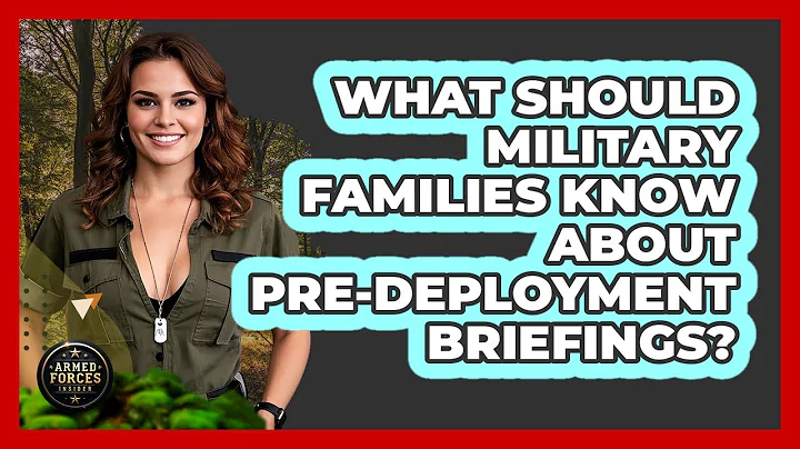 What Should Military Families Know About Pre-deployment Briefings? - Armed Forces Insider