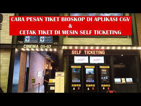 Cara Pesan Tiket Bioskop Online di Aplikasi CGV dan Cetak Tiket dengan Mesin Self Ticketing