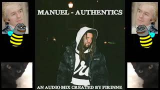 Manuel - Authentics (An Audio Mix Created By Firinne)