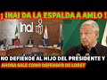 ¡INAI TRAICI0NA A AMLO! NO LE DA LA RAZON AL PRESIDENTE Y SALE EN DEFENSA DE LORET DE MOLA