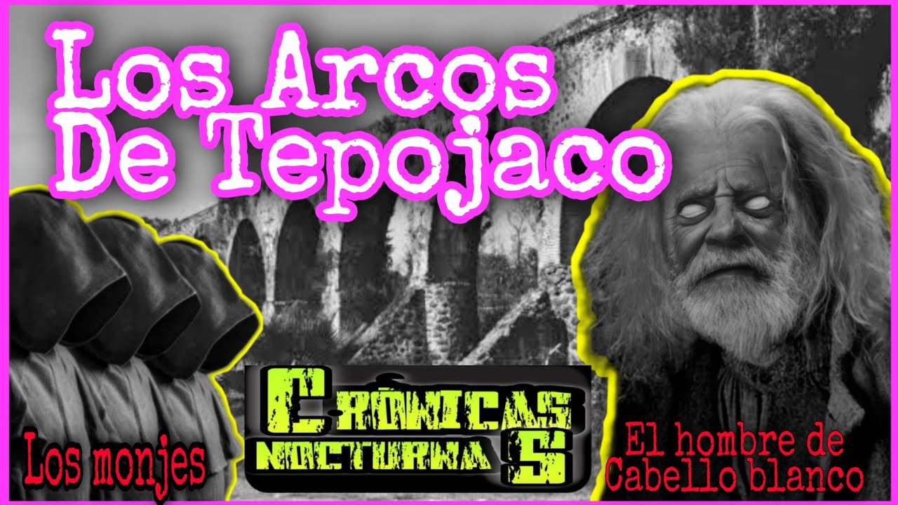 Los Arcos de #Tepojaco, #monjes y el #fantasma de pelo blanco - YouTube