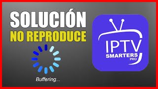 SOLUCIÓN vídeo no carga en IPTV SMARTERS PRO | Fácil y Rápido screenshot 1