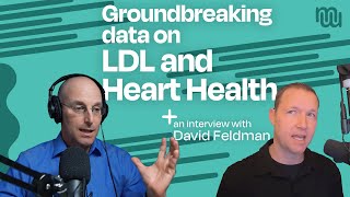 New Study Questions LDL Risk - An interview with Dave Feldman