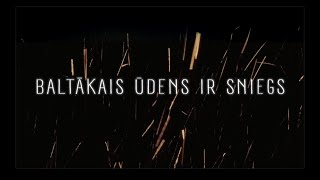 BALTĀKAIS ŪDENS IR SNIEGS /saulgriežu veltījums Rihardam/