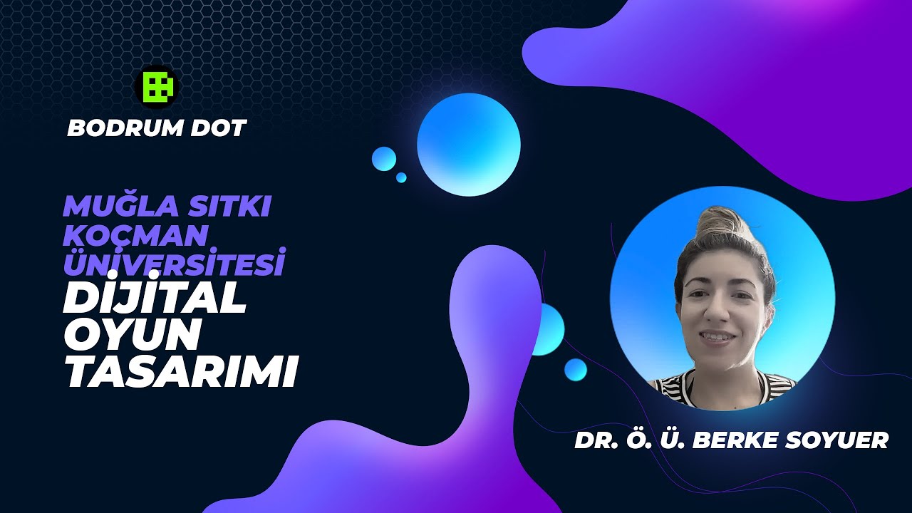 Muğla Sıtkı Koçman Üniversitesi Bodrum Dijital Oyun Tasarımı Bölüm Tanıtımı - 2023 - Bodrum DOT