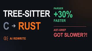 Rewriting Tree-sitter’s C Core in Rust with AI: 30% Faster Parsing