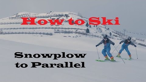 The Basics of Skiing (from Snowplow to Parallel)