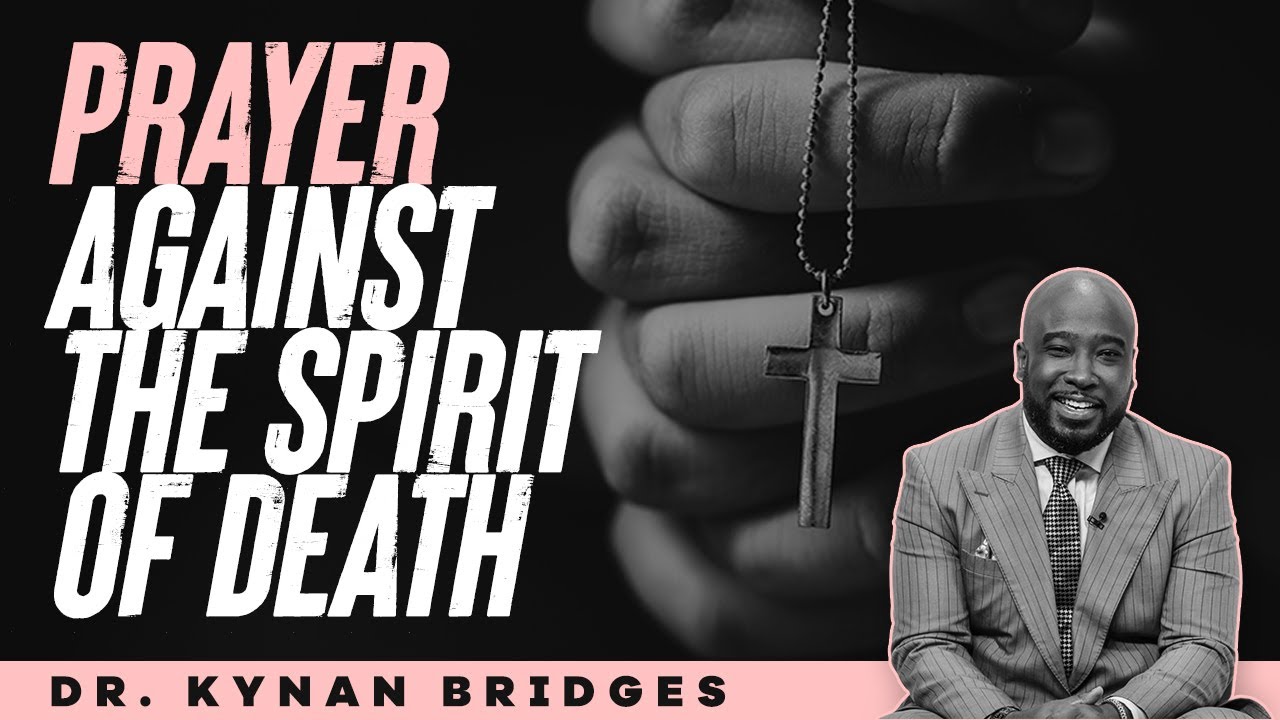 Prayer Against The Spirit of Death