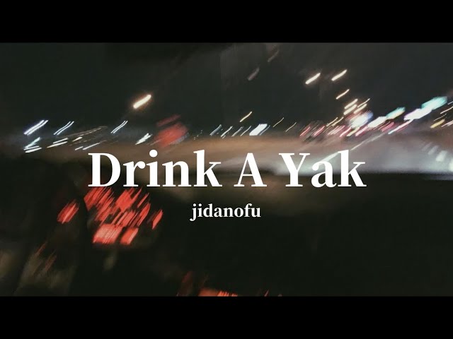 "やってらんねえよ！　　　　　　　　　　　　　【和訳】jidanofu - Drink A Yak