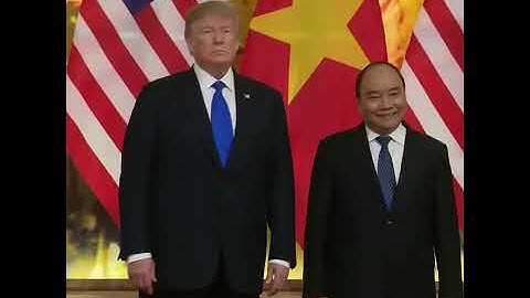 美国总统 #特朗普 会晤越南总理 #阮春福 - 天天要闻
