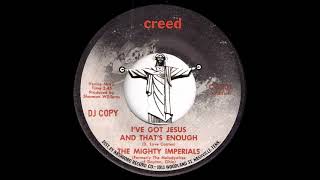 The Mighty Imperials - I've Got Jesus and That's Enough [Creed] Black Gospel Sweet Soul 45