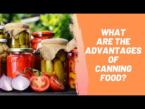 What Are the Advantages of Canning Food?