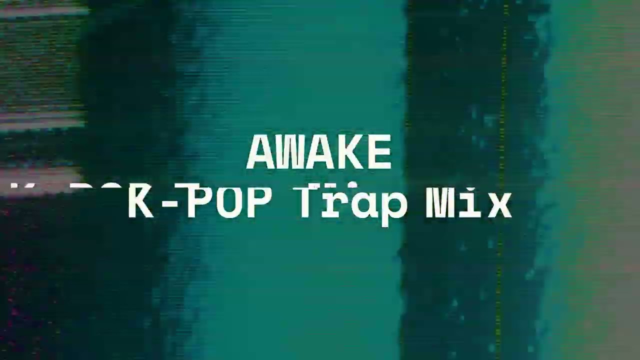 AWAKE K-POP Trap Mix