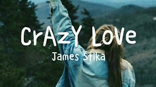 Video thumbnail of "James Stikå - Crazy Love (Lyrics)"