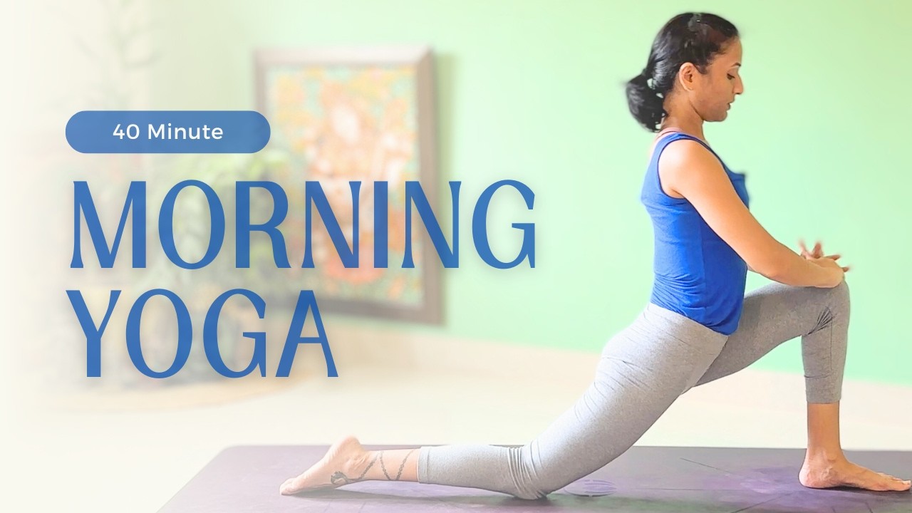 40 Min | Morning Yoga | Full body Asana Practice - YouTube