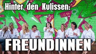 Hinter den Kulissen: Freundinnen