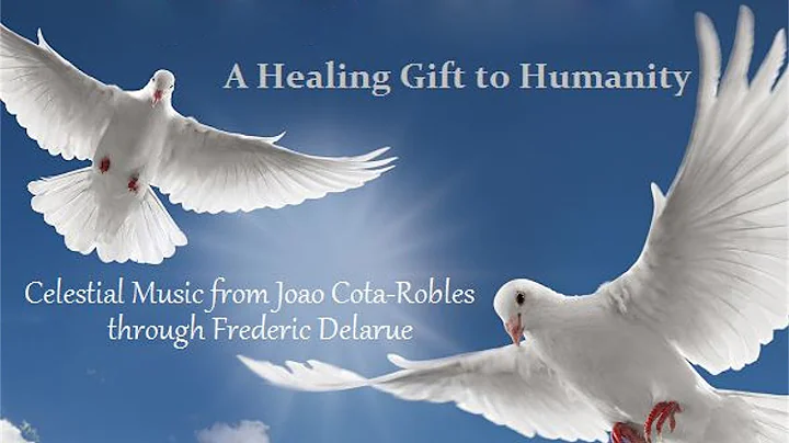 Celestial Music of Joao Cota-Robles through Freder...
