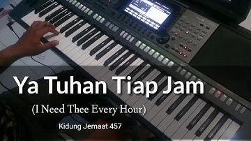 Ya Tuhan Tiap Jam (I Need Thee Every Hour), Kidung Jemaat 457 | Keyboard Instrumental