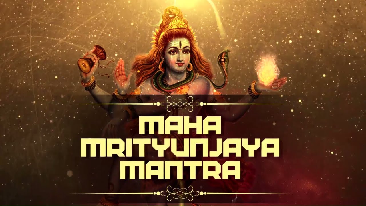 Maha Mrityunjaya Mantra Om Tryambakam Yajamahe Most Powerful