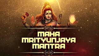 MAHA MRITYUNJAYA MANTRA || OM TRYAMBAKAM YAJAMAHE || MOST POWERFUL MANTRA OF LORD SHIVA