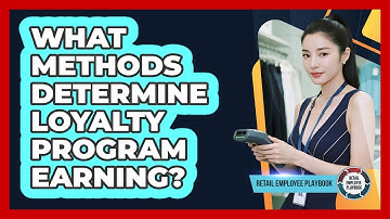 What Methods Determine Loyalty Program Earning?