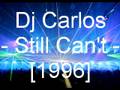 Dj Carlos - Still Can