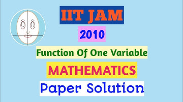 IIT JAM (2010) | Function Of One Variable | Mathematics | Paper Solution
