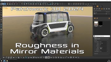 Patchwork 3D 2024 new features: Roughness in Mirror Material
