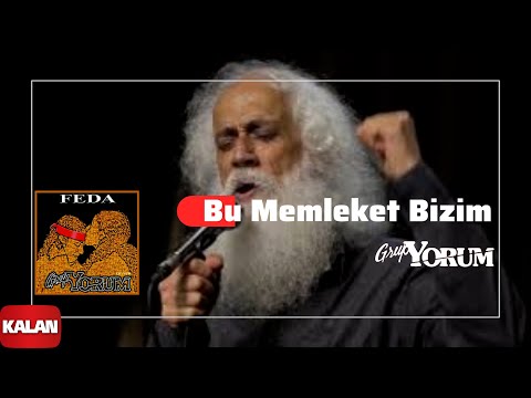 Grup Yorum - Bu Memleket Bizim [ Feda © 2001 Kalan Müzik ]