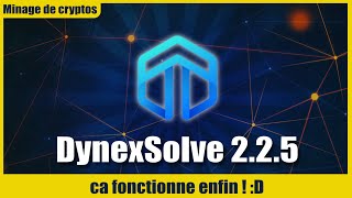Comment MINER du DYNEX 2.2.5 sous HiveOS avec DynexSolve: overclock, adj, .... !
