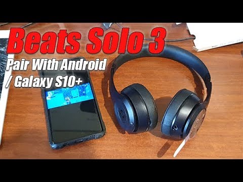 Can You Track Beats Solo 3 Pair Beats Solo 3 Headphone With Android Galaxy S10 Non Apple Devices Youtube