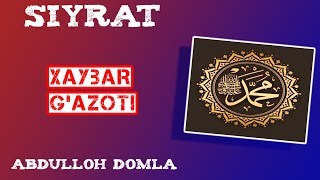 42. Xaybar G&#39;azoti 1/4 | Abdulloh Domla