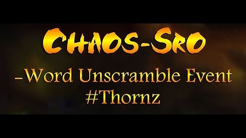 Chaos Silkroad Online | Word Unscramble Event #10