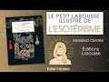 Ref:cXza3n07IUk Pr�sentation/avis - le petit larousse illustr� de l'�sot�risme, une p�pite � avoir !